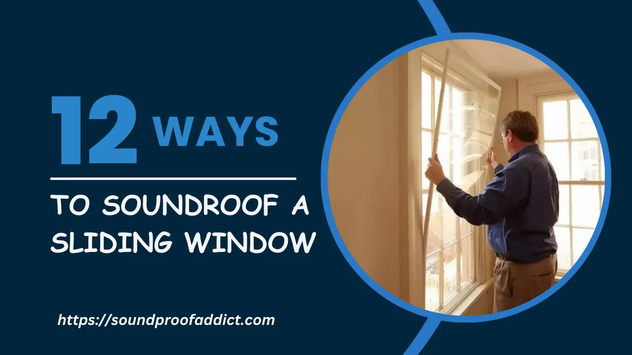 How To Soundproof a Sliding Window