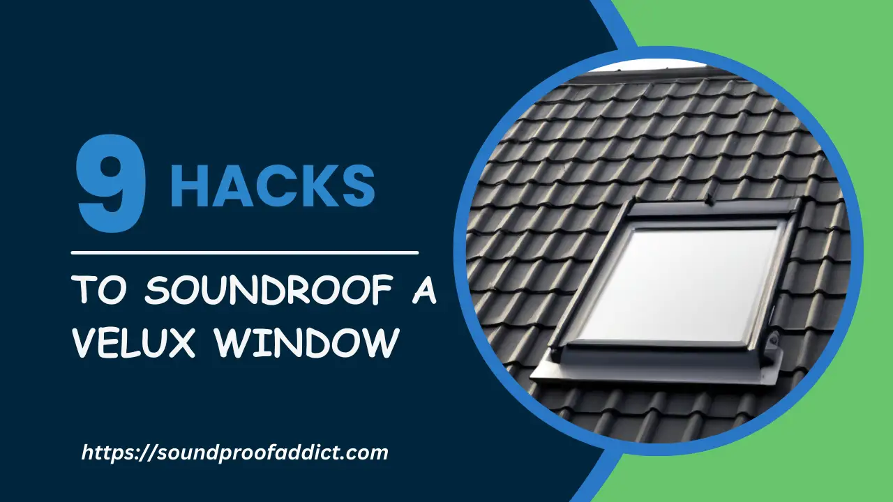 How to soundproof a Velux window 9 HACKS