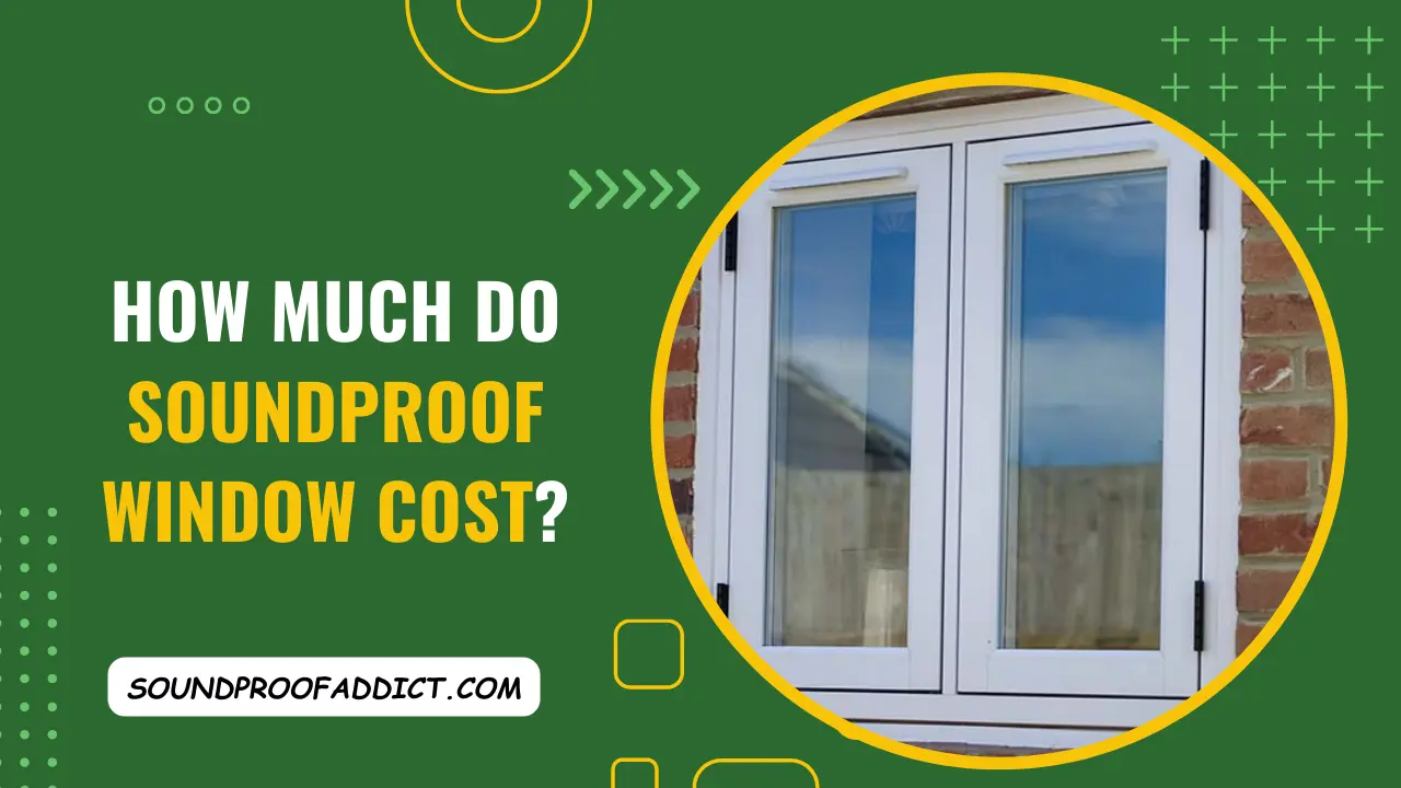 How Much Does a Soundproof Window Cost?