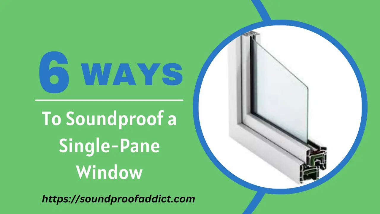 Soundproof a Single-Pane Window