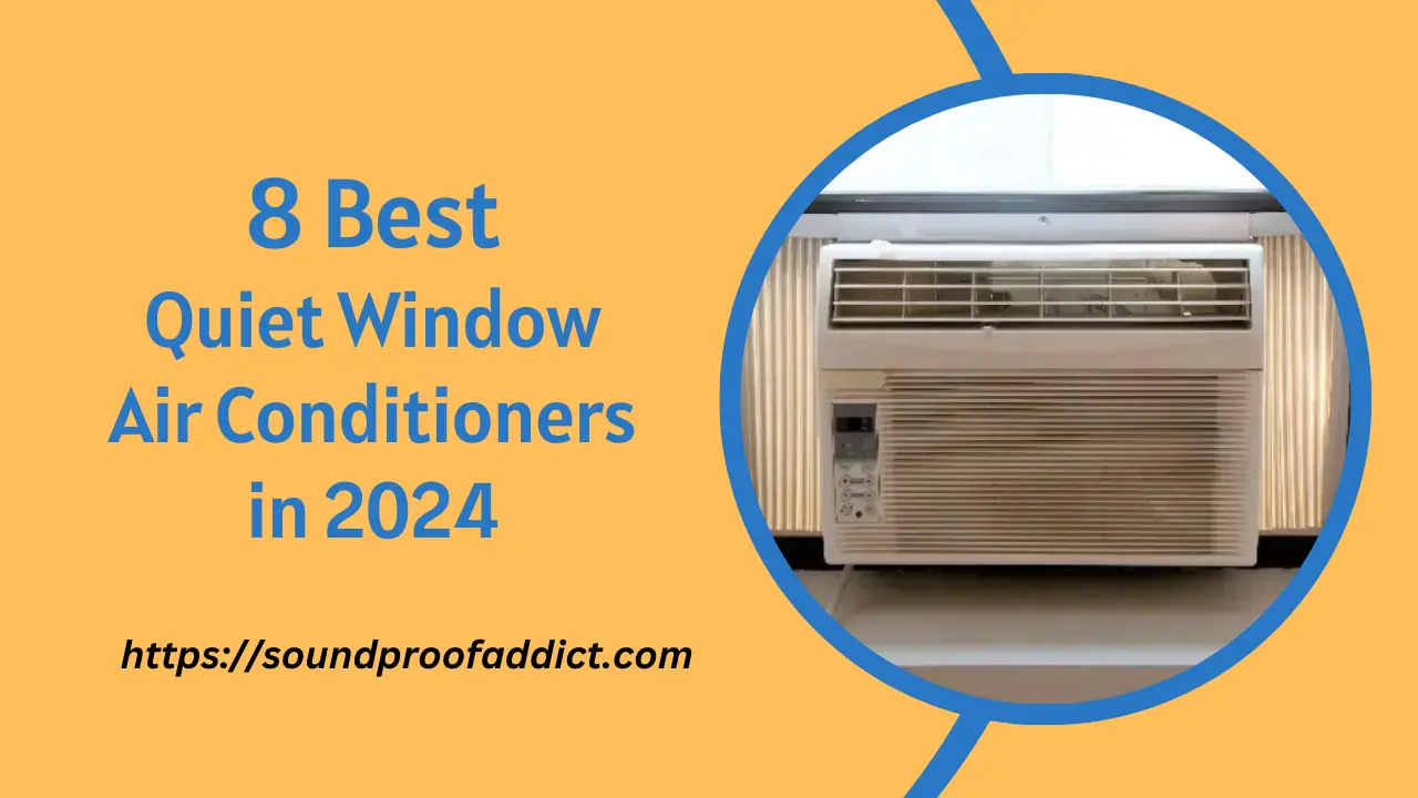 {Top 8} Quietest Window Air Conditioners in 2024