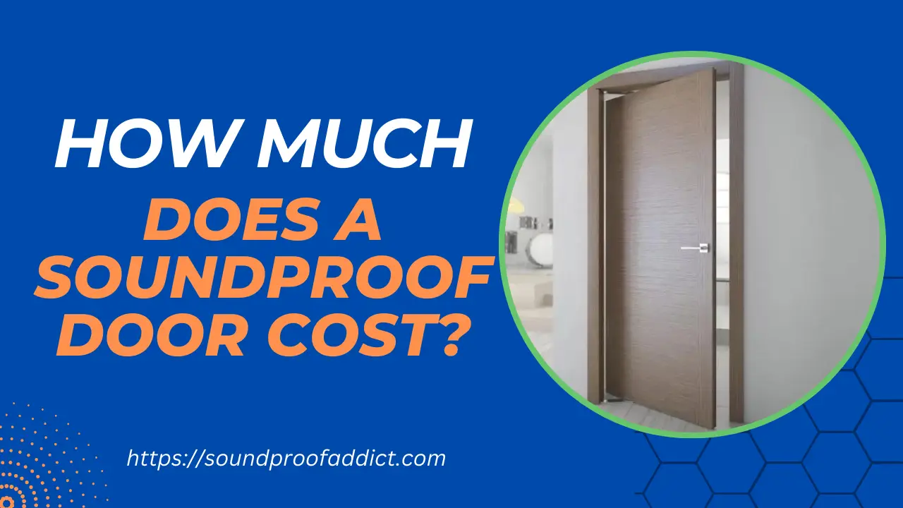 How Much Does a Soundproof Door Cost