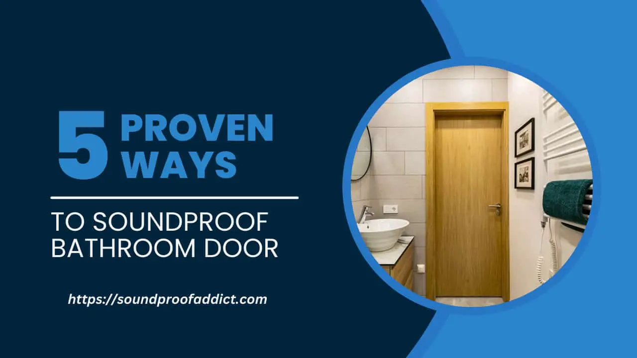 How To Soundproof a Bathroom Door