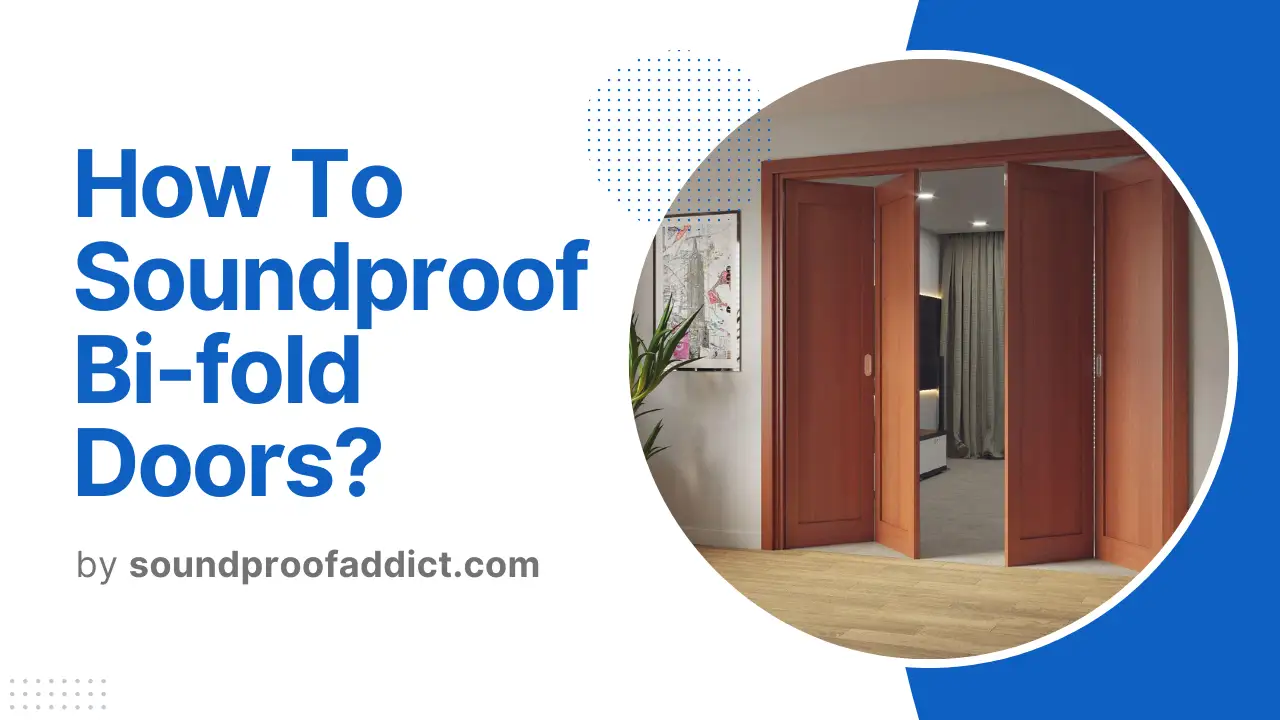 How To Soundproof a Bifold door