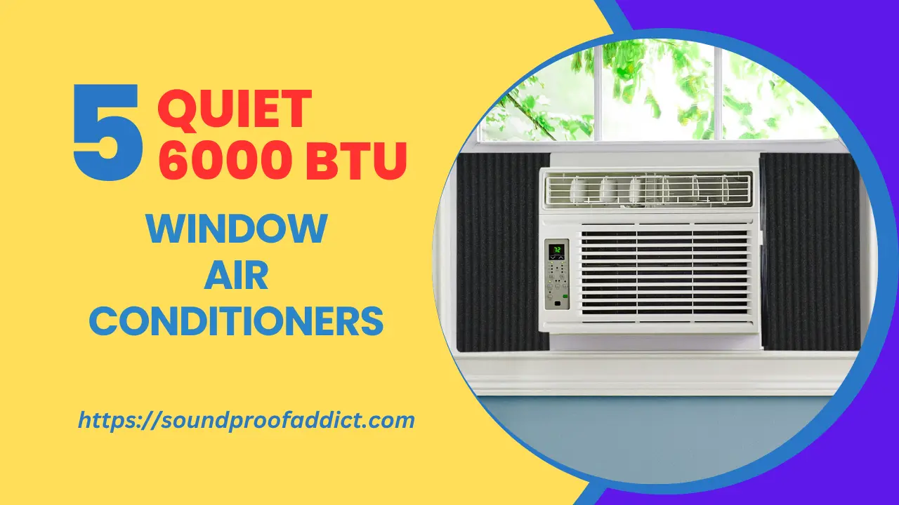 {Top 5} Quietest 6000 BTU Window Air Conditioners