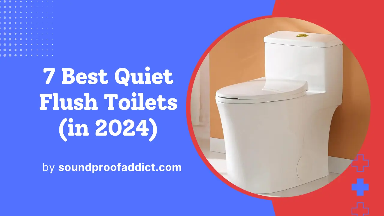 {Top 7} Best Quiet Flush Toilets (in 2024)